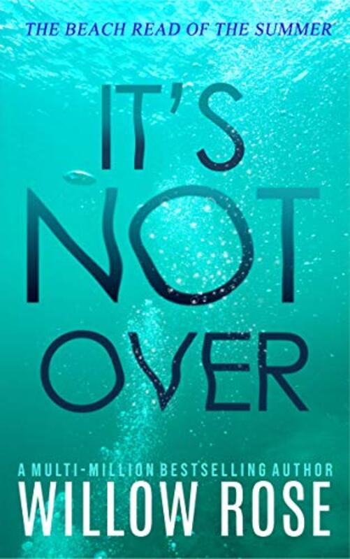Book cover for "It's Not Over" by Willow Rose