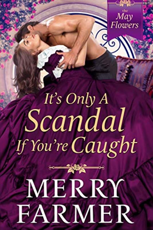 Book cover for "It's Only a Scandal if You're Caught" by Merry Farmer