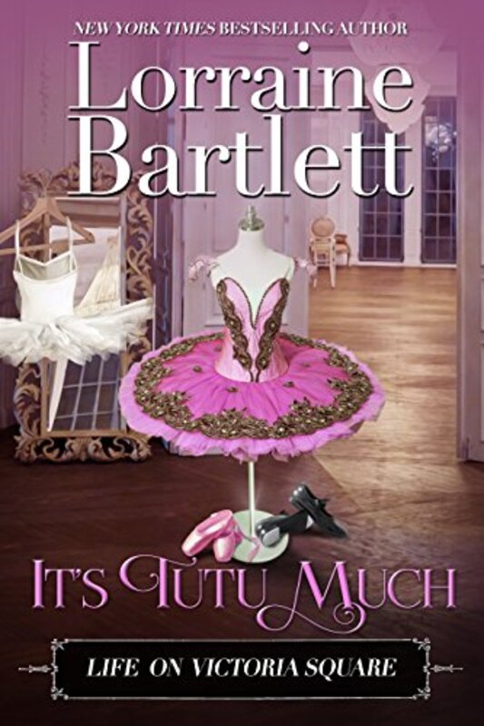 Book cover for "It's Tutu Much" by Lorraine Bartlett