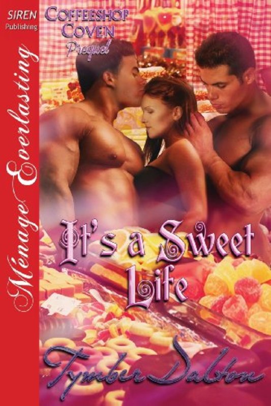 Book cover for "It's a Sweet Life" by Tymber Dalton