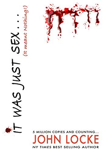 Book cover for "It Was Just Sex" by John Locke