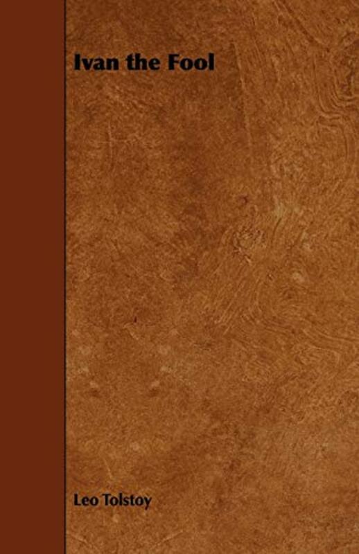 Book cover for "Ivan the Fool" by Leo Tolstoy