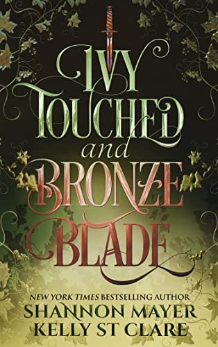 Book cover for "Ivy Touched and Bronze Blade" by Shannon Mayer