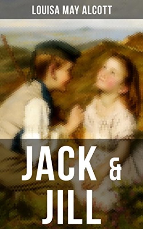 Book cover for "Jack & Jill" by Louisa May Alcott