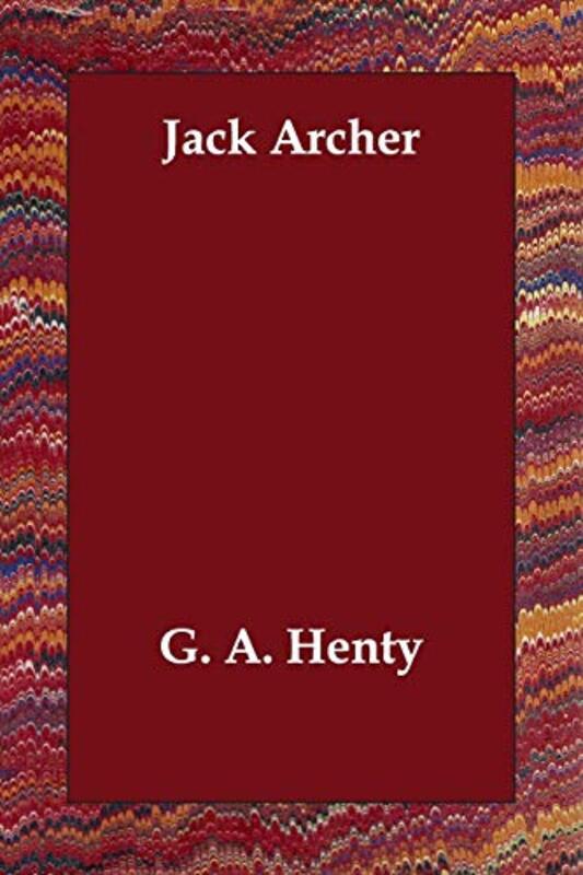 Book cover for "Jack Archer" by GA Henty