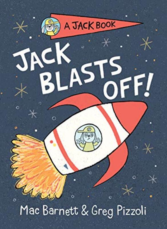 Book cover for "Jack Blasts Off" by Mac Barnett