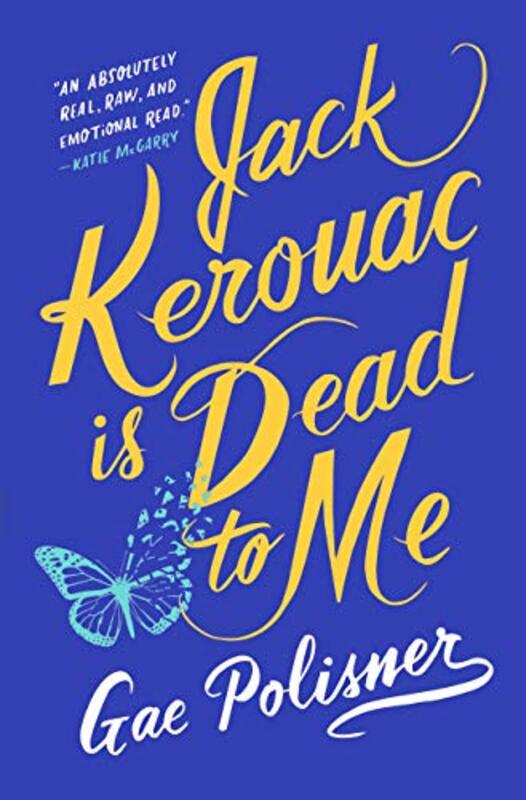 Book cover for "Jack Kerouac is Dead to Me" by Gae Polisner