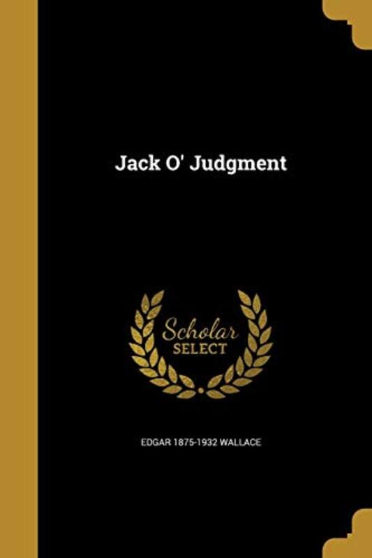 Book cover for "Jack O' Judgment" by Edgar Wallace