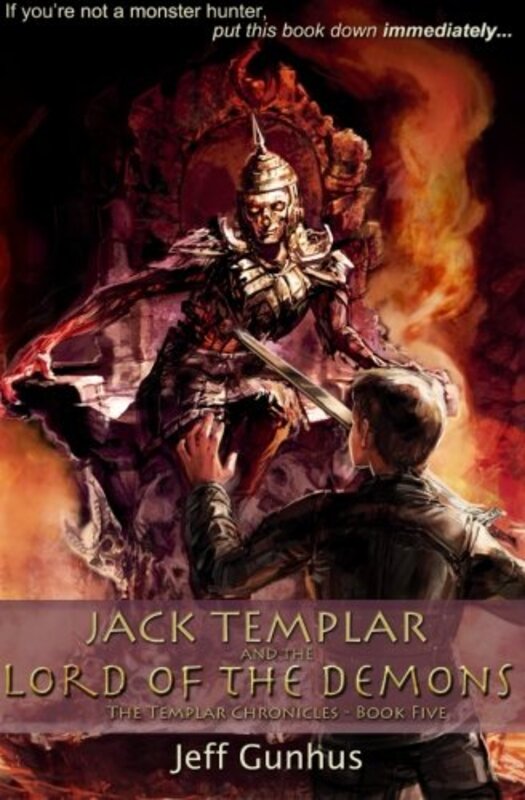 Book cover for "Jack Templar And The Lord Of The Demons" by Jeff Gunhus