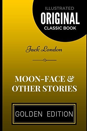Book cover for "Jack London - Moon-Face & Other Stories" by Jack London