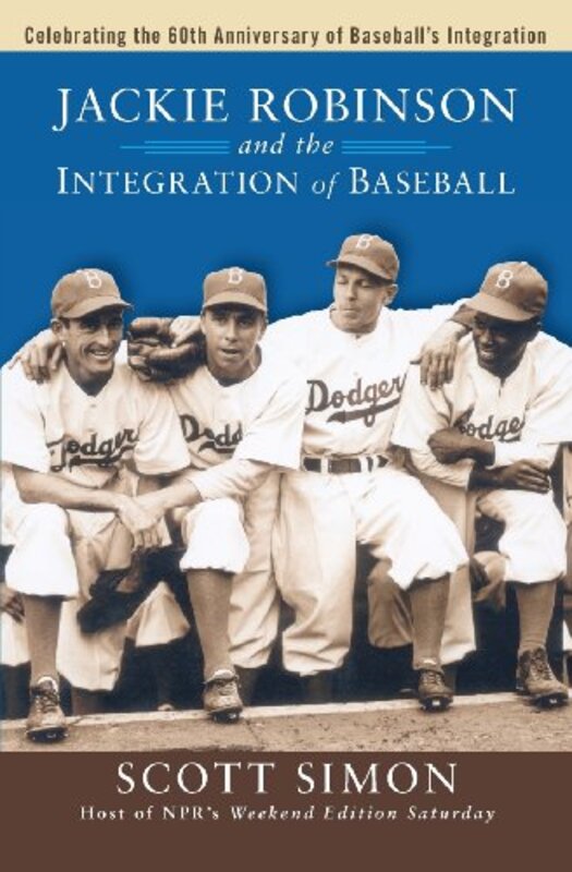 Book cover for "Jackie Robinson and the Integration of Baseball" by Scott Simon