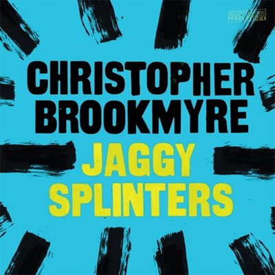 Book cover for "Jaggy Splinters" by Christopher Brookmyre