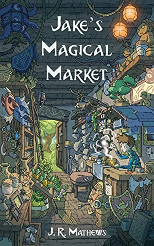 Book cover for "Jake's Magical Market" by JR Mathews