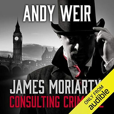 Book cover for "James Moriarty, Consulting Criminal" by Andy Weir