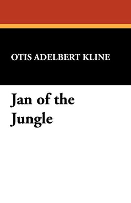 Book cover for "Jan of the Jungle" by Otis Adelbert Kline