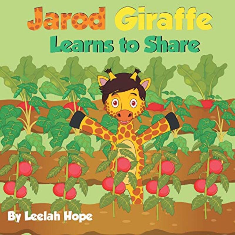 Book cover for "Jarod Giraffe Learns to Share" by Leela Hope