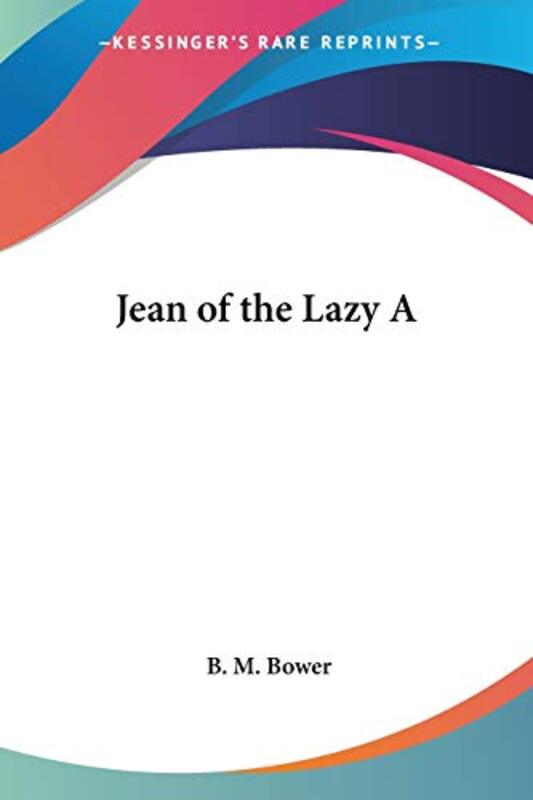 Book cover for "Jean of the Lazy" by BM Bower