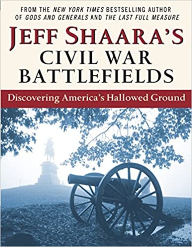 Book cover for "Jeff Shaara's Civil War Battlefields" by Jeff Shaara