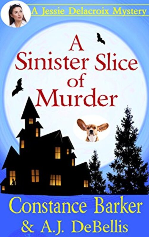 Book cover for "Jessie Delacroix: A Sinister Slice of Murder" by Constance Barker