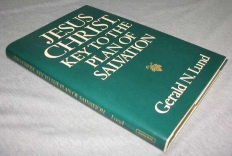 Book cover for "Jesus Christ, Key to the Plan of Salvation" by Gerald Lund