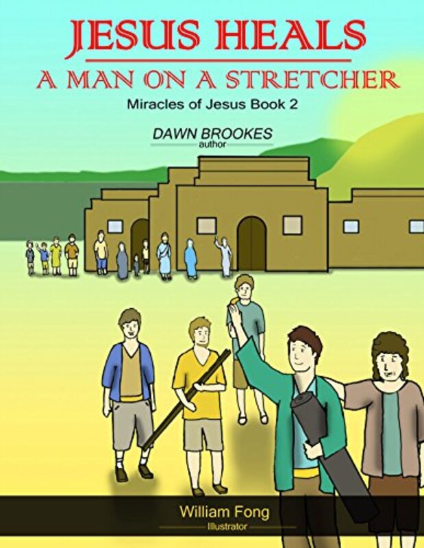 Book cover for "Jesus Heals a Man on a Stretcher" by Dawn Brookes