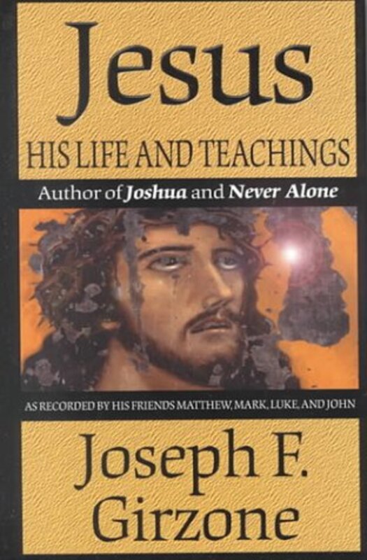 Book cover for "Jesus His Life and Teachings" by Joseph F Girzone