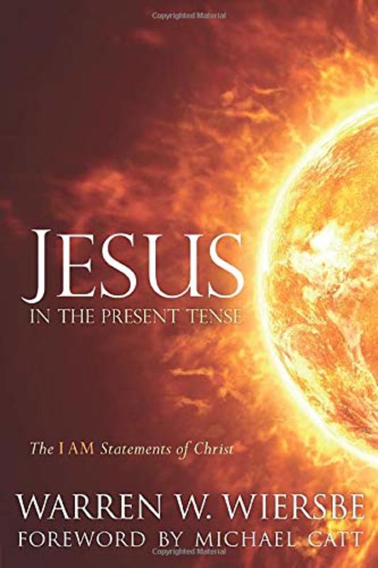 Book cover for "Jesus in the Present Tense: The I AM Statements of Christ" by Warren W Wiersbe
