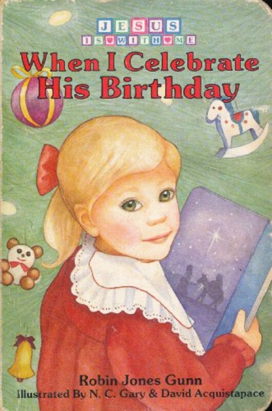 Book cover for "Jesus is with me when I celebrate his birthday" by Robin Jones Gunn