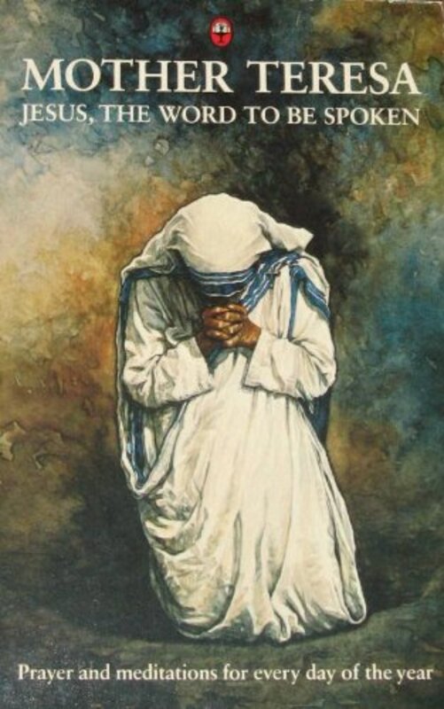 Book cover for "Jesus, the Word to Be Spoken" by Mother Teresa