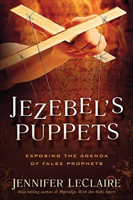 Book cover for "Jezebel's Puppets: Exposing the Agenda of False Prophets" by Jennifer LeClaire