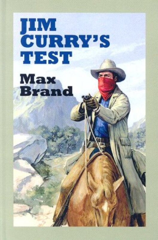 Book cover for "Jim Curry's Test" by Max Brand