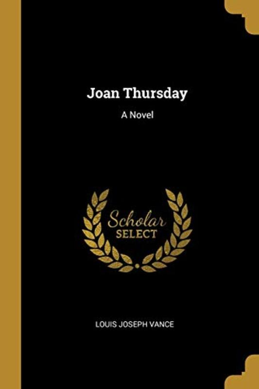 Book cover for "Joan Thursday" by Louis Joseph Vance