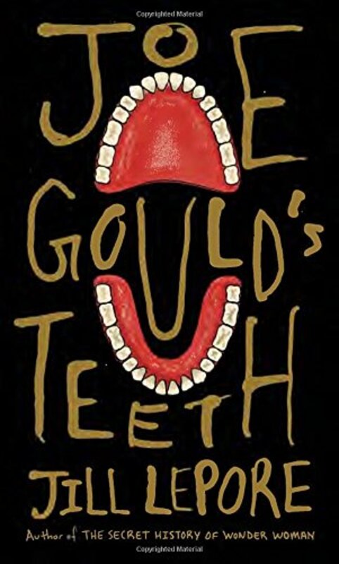 Book cover for "Joe Gould's Teeth" by Jill Lepore
