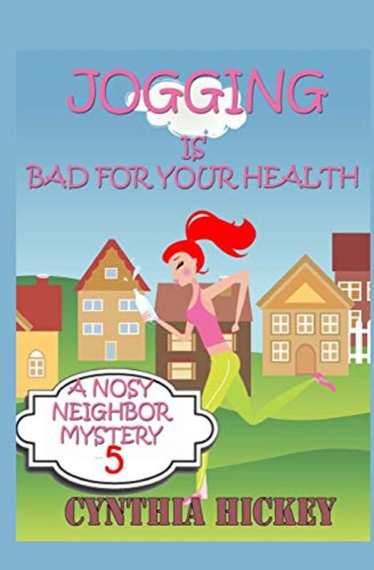 Book cover for "Jogging is Bad for Your Health" by Cynthia Hickey