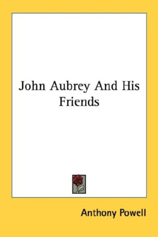 Book cover for "John Aubrey and His Friends" by Anthony Powell
