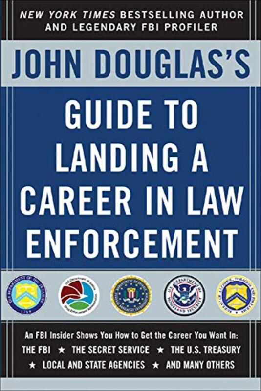 Book cover for "John Douglas's Guide to Landing a Career in Law Enforcement" by John E Douglas