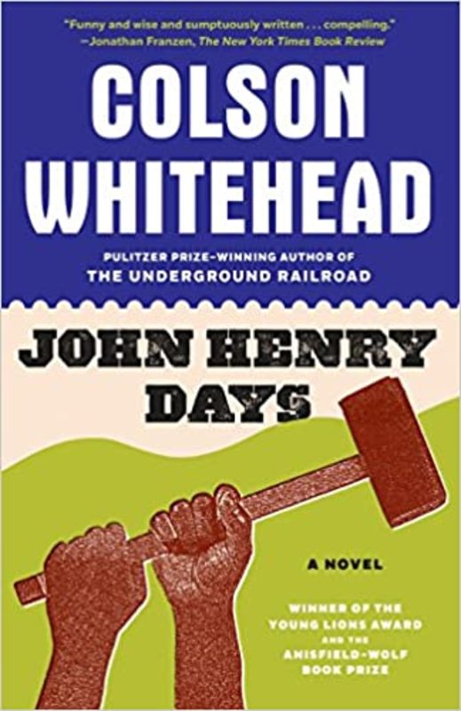 Book cover for "John Henry Days" by Colson Whitehead