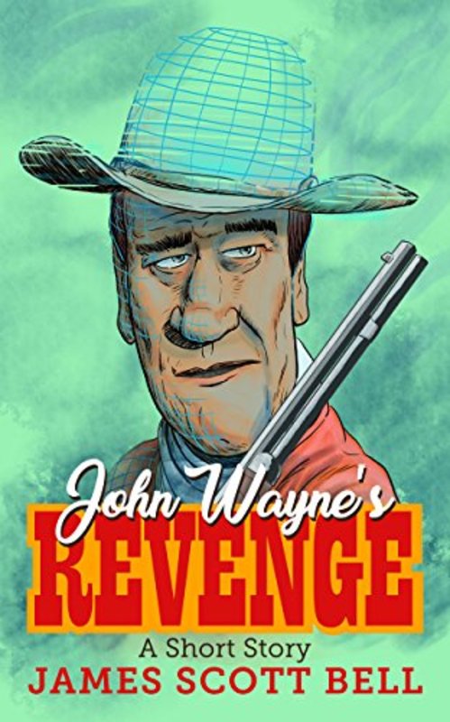 Book cover for "John Wayne's Revenge" by James Scott Bell