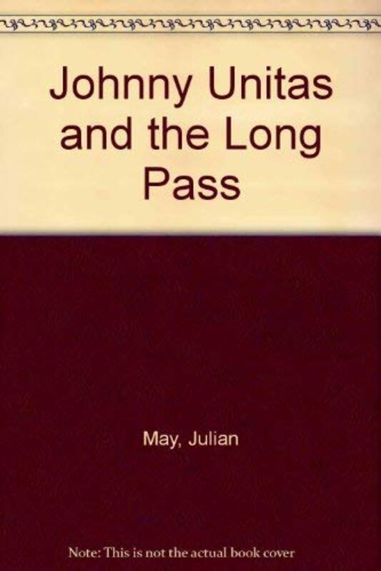 Book cover for "Johnny Unitas and the Long Pass" by Julian May
