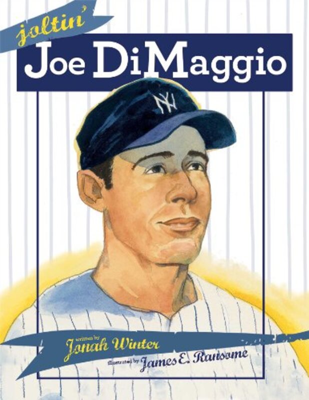 Book cover for "Joltin' Joe DiMaggio" by James E Ransome