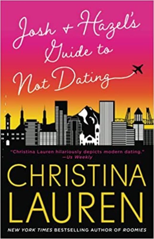 Book cover for "Josh and Hazel's Guide to Not Dating" by Christina Lauren