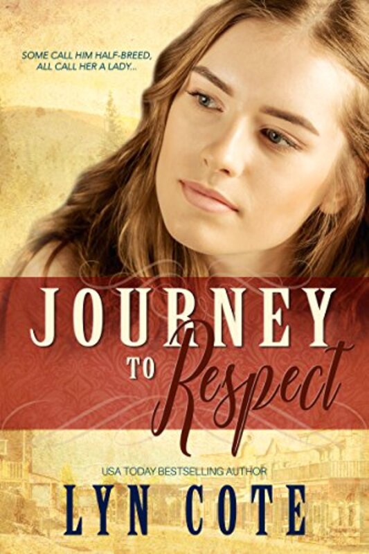 Book cover for "Journey to Respect" by Lyn Cote