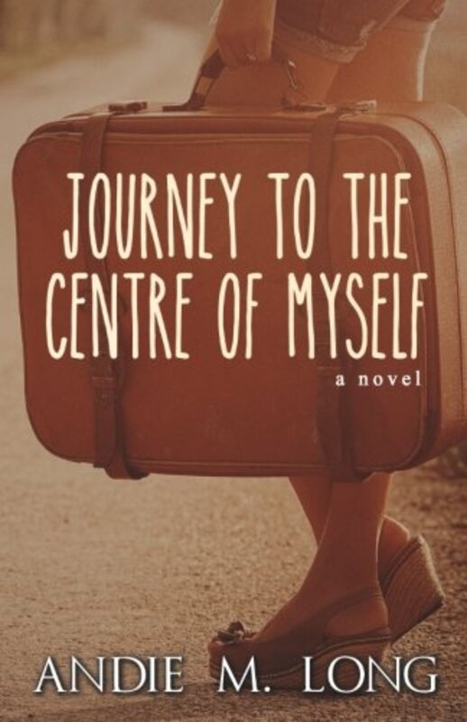 Book cover for "Journey to the Centre of Myself" by Andie M Long