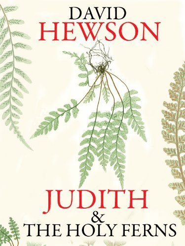 Book cover for "Judith and the Holy Ferns" by David Hewson