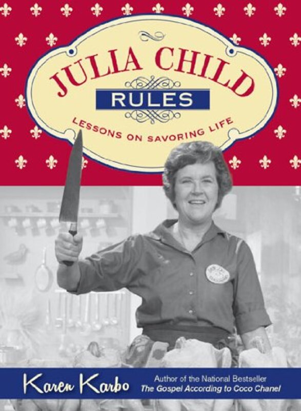 Book cover for "Julia Child Rules" by Karen Karbo