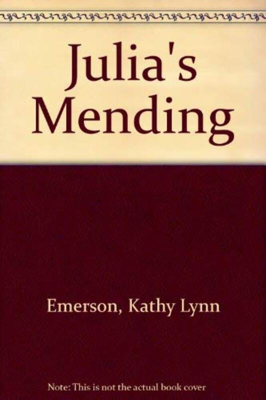 Book cover for "Julia's Mending" by Kathy Lynn Emerson