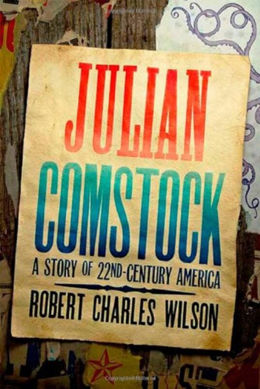 Book cover for "Julian Comstock" by Robert Charles Wilson