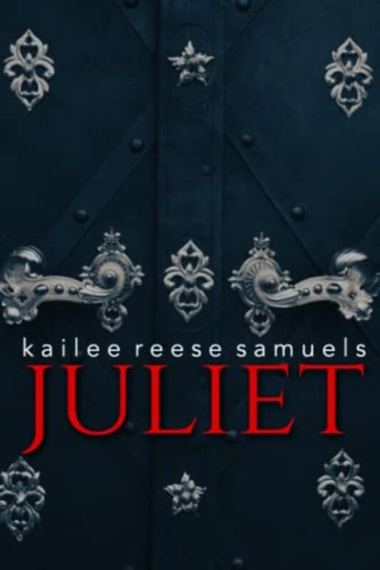 Book cover for "Juliet" by Kailee Reese Samuels