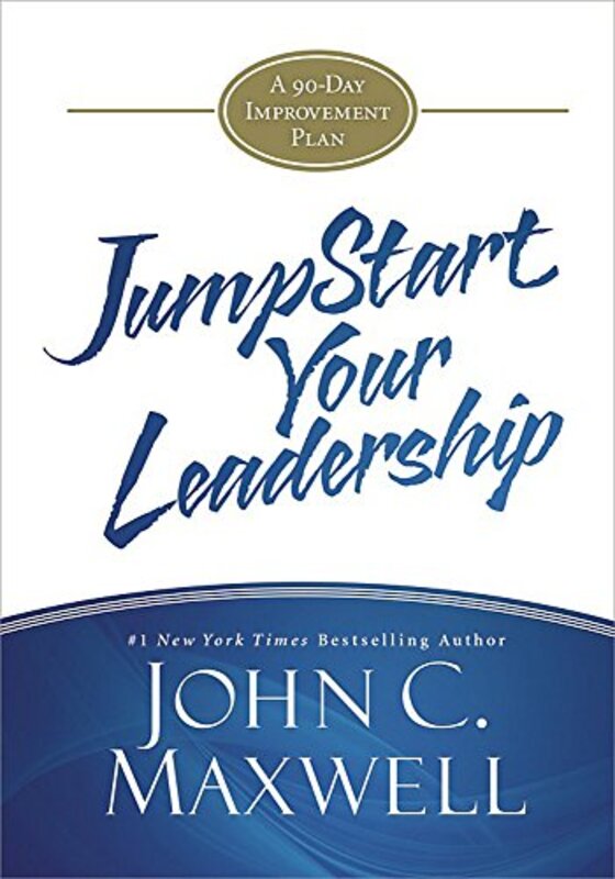 Book cover for "JumpStart Your Leadership: A 90-Day Improvement Plan" by John C Maxwell