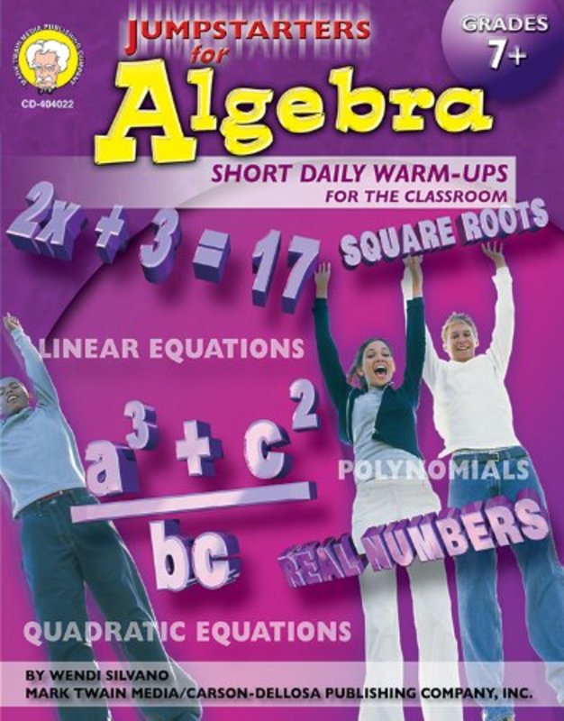 Book cover for "Jumpstarters for Algebra, Grades 7 - 12: Short Daily Warm-ups for the Classroom" by Wendi Silvano
